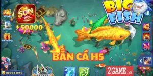 BẮN CÁ H5 - BẮN CÁ NỔ LỚN