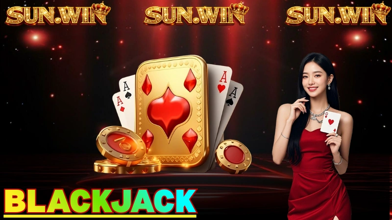 Blackjack: Cách chơi và mẹo thắng lớn tại Sunwin